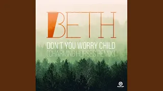 dont you worry child charming horses remix 