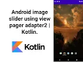Android image slider using view pager adapter2 Kotlin