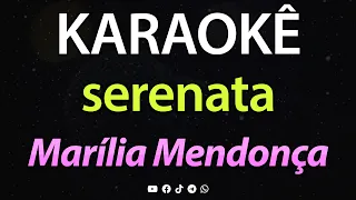 ⭐ Serenata - Marília Mendonça (Karaokê Version) (Cover)