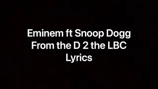 Eminem Ft Snoop Dogg From The D 2 The LBC Lyrics  Eminem Ft Snoop Dogg From The D 2 The LBC Lyrics