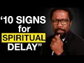 Why You Keep Missing Your Breakthrough - 10 Signs of Spiritual Delay