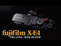 FUJIFILM X-E4 Review Long Term Usage