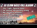 Lagu DJ SLOW BASS FULL ALBUM l DJ JOKO TINGKIR NGOMBE DAWET I REMIX SLOW BASS TERBARU 2022