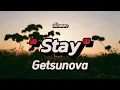 Stay - Getsunova (เนื้อเพลง)