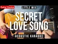 Download Lagu Secret Love Song [Karaoke Acoustic] - Little Mix [Morissette Karaoke Version]