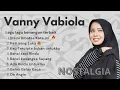 [TANPAIKLAN] FULL ALBUM KENANGAN TERBAIK - VANNY VABIOLA DISINI DIBATAS KOTA INI DLL - LAGU KENANGAN