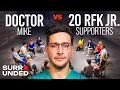 1 Doctor vs 20 RFK Jr. Supporters (ft Doctor Mike) Surrounded