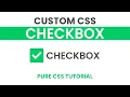 Custom Checkbox CSS Styling Checkbox Pure CSS Tutorial