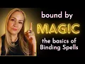 Bound by Magic The basics of Binding Spells