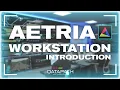 Introduction to Aetria Workstation