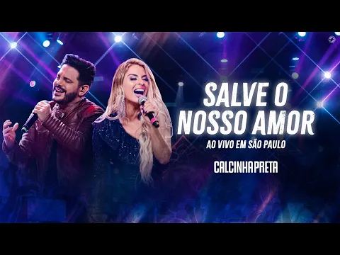 Download MP3 Calcinha Preta - Salve O Nosso Amor #AoVivoEmSãoPaulo