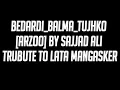 Bedardi Balma Tujhko Arzoo By Sajjad Ali Trubute To Lata Mangasker
