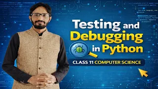 Lec-2 11 Testing and Debugging in Python CLASS 11 COMPUTER SCIENCE