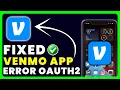 Venmo App Error OAuth2 How to Fix Venmo App Error OAuth2