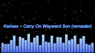 Download Kansas ~ Carry On Wayward Son (remaster) MP3