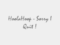 Download Lagu HoolaHoop  Sorry I Quit !