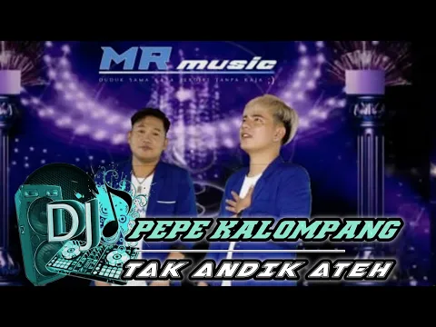 Download MP3 Viral Tiktok || DJ PEPE KALOMPANG VS DJ TAK ANDIK ATEH || Iqbal Ghanizz Ft Anas fikry