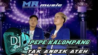 Download Viral Tiktok || DJ PEPE KALOMPANG VS DJ TAK ANDIK ATEH || Iqbal Ghanizz Ft Anas fikry MP3