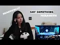 Download Lagu MIRABETH - SAY SOMETHING (Indonesian Idol) _ REACTION