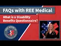 REE Medical FAQs What Is a Disability Benefits Questionnaire