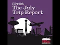 The July Trip Report