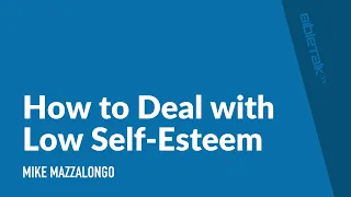 How to Deal with Low Self-Esteem