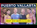 PUERTO VALLARTA GAY NIGHTLIFE - Best Gay Bars Clubs
