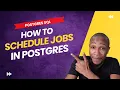 How to Schedule Jobs in Postgres Postgres PgAgent