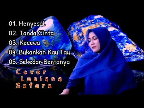 Download MP3 LUSIANA SAFARA - MENYESAL // BEST COVER DANGDUT ORIGINAL // FULL ALBUM