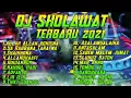 Sholawat versi Dj terbaru 2021 full bass tanpa iklan