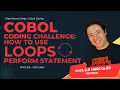 Cobol Coding Challenge Using Loops with perform statement S 3 8 mainframe Hercules emulator