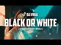 Download Lagu DJ TIKTOK TERBARU ! BLACK OR WHITE ( ZIDAN HABIEBY REMIX )