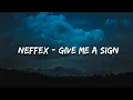 Download Lagu NEFFEX - Give Me A Sign (Lyrics)