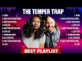 Download Lagu The Temper Trap The Best Music Of All Time ▶️ Full Album ▶️ Top 10 Hits Collection