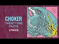 Download Lagu Twenty One Pilots - Choker (LYRICS)