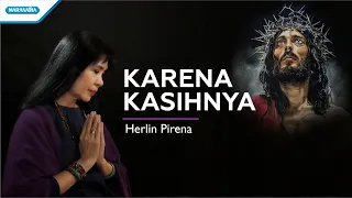 Download Karena KasihNya -  Herlin Pirena (with lyric) MP3