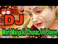 Download Lagu Mori Maiya ki Chunar Udi Jaaye Pawan Dheere Dheere Chalo DJ song hard baasss
