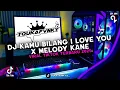 Lagu DJ KAMU BILANG I LOVE YOU X MELODY KANE VIRAL TIKTOK TERBARU 2025