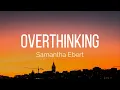 Download Lagu Samantha Ebert - Overthinking (Lyrics)