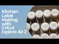 Cricut Explore Air Two Unboxing Custom Kitchen Spice Jar Labels