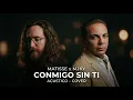 Matisse, Cristian Castro – Conmigo Sin Ti (Acústico by Majeokey)