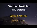 Lagu Lyrics \u0026 Chords - Simfoni Kasih-Mu | NDC Worship