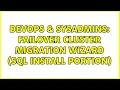 DevOps SysAdmins Failover Cluster Migration Wizard SQL Install Portion
