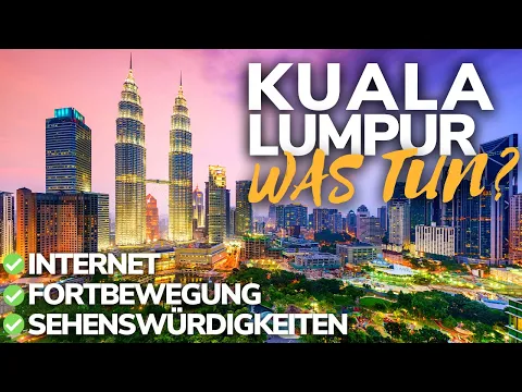 Download MP3 KUALA LUMPUR Sehenswürdigkeiten & Reisetipps, Fortbewegung, Simkarte und Co. | Malaysia Urlaub 2023