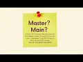 The Master Branch Or Is It Main