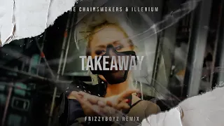 Download The Chainsmoker \u0026 Illenium ft. Lennon Stella - Takeaway (Frizzyboyz Remix) Official Videclip HQ MP3