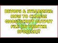 DevOps SysAdmins How to change Ghostscript output file in printer spooler