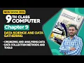 9th Computer Ch 9 Orgnizing and Analysing Data Data Collection Methods and Tools New Book 2025