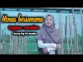 Lagu Menua bersamamu reggae version by Jovita aurel
