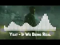 Download Lagu Yeat - If We Being Rëal